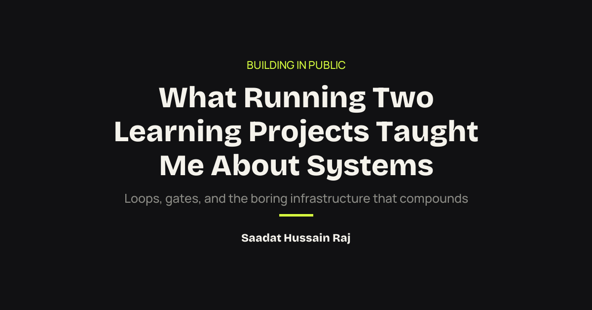 What running two learning projects taught me about systems